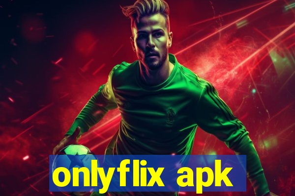 onlyflix apk